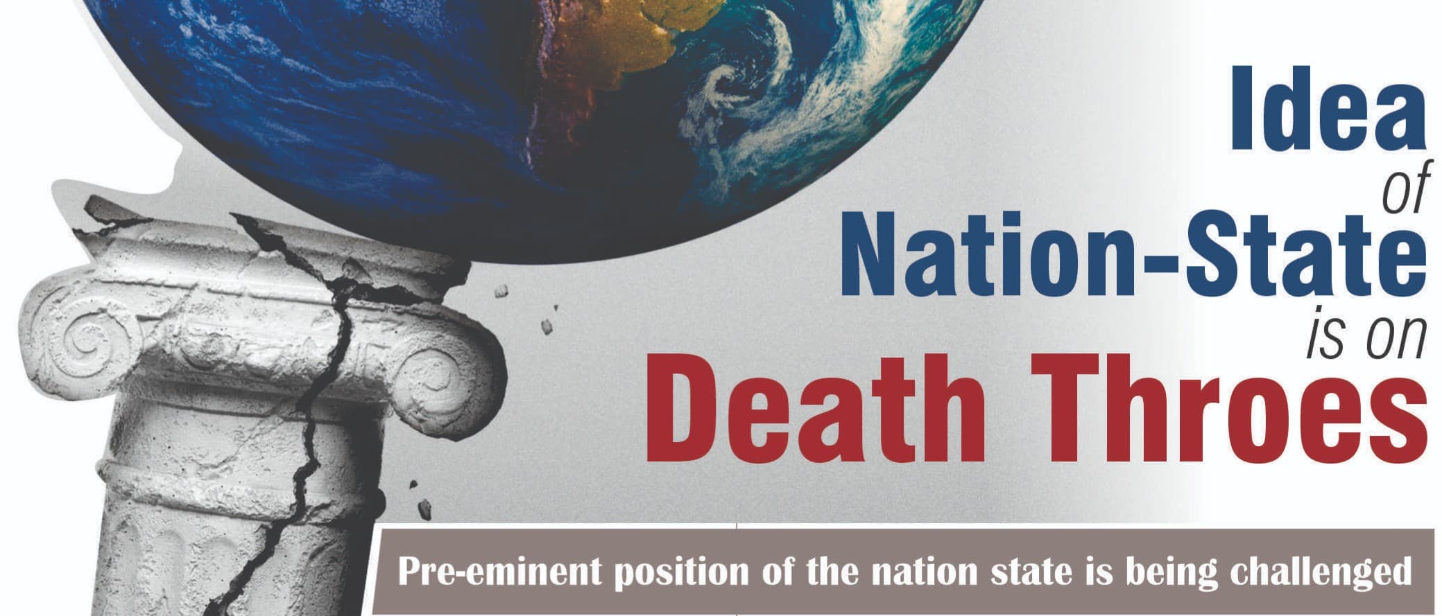 Idea of Nation - State is on Death Throes
