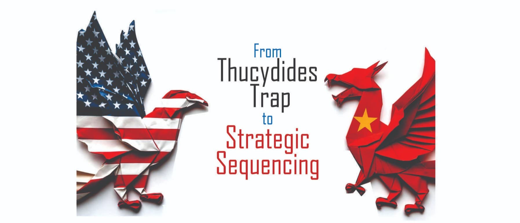 From Thucydides Trap to strategic sequencing