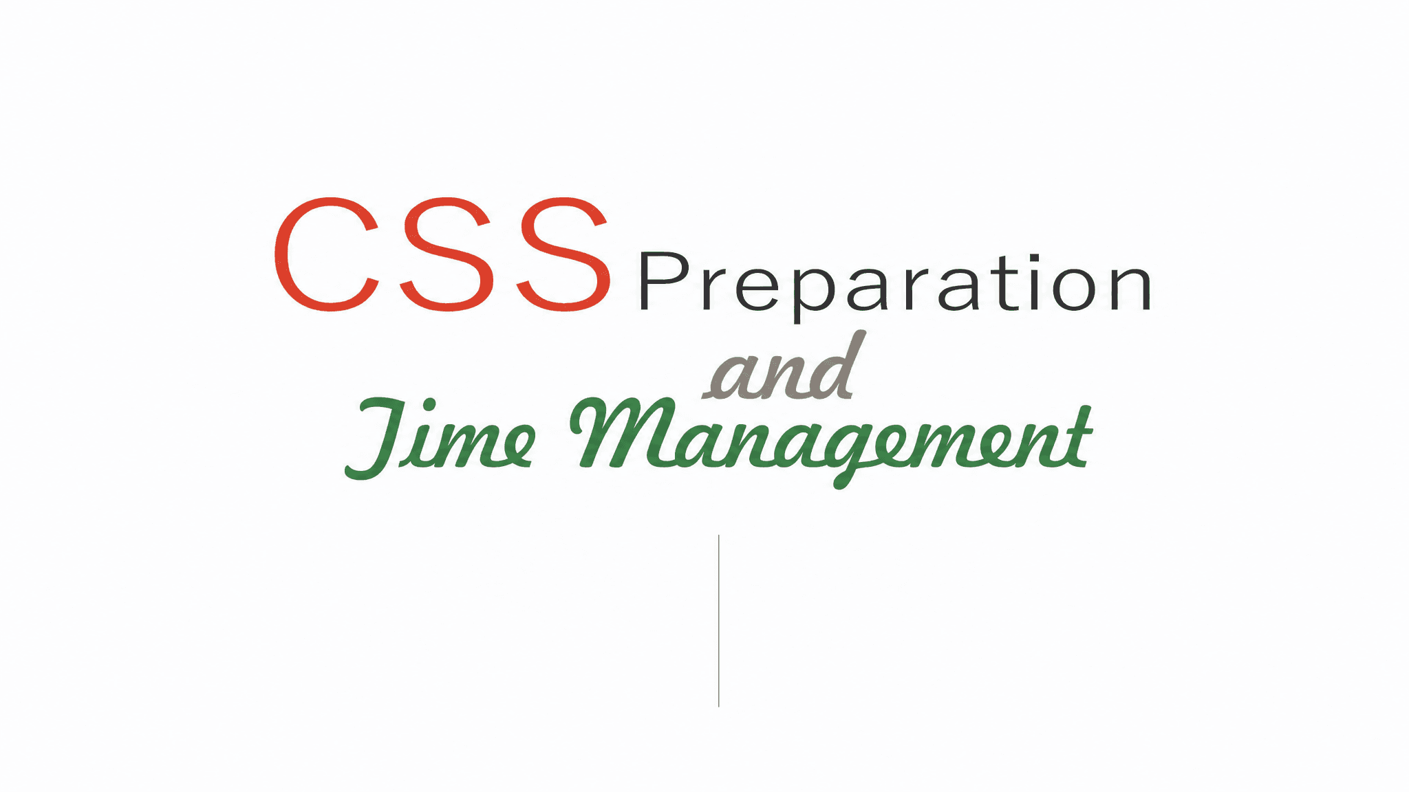 CSS Preparation and Time Management