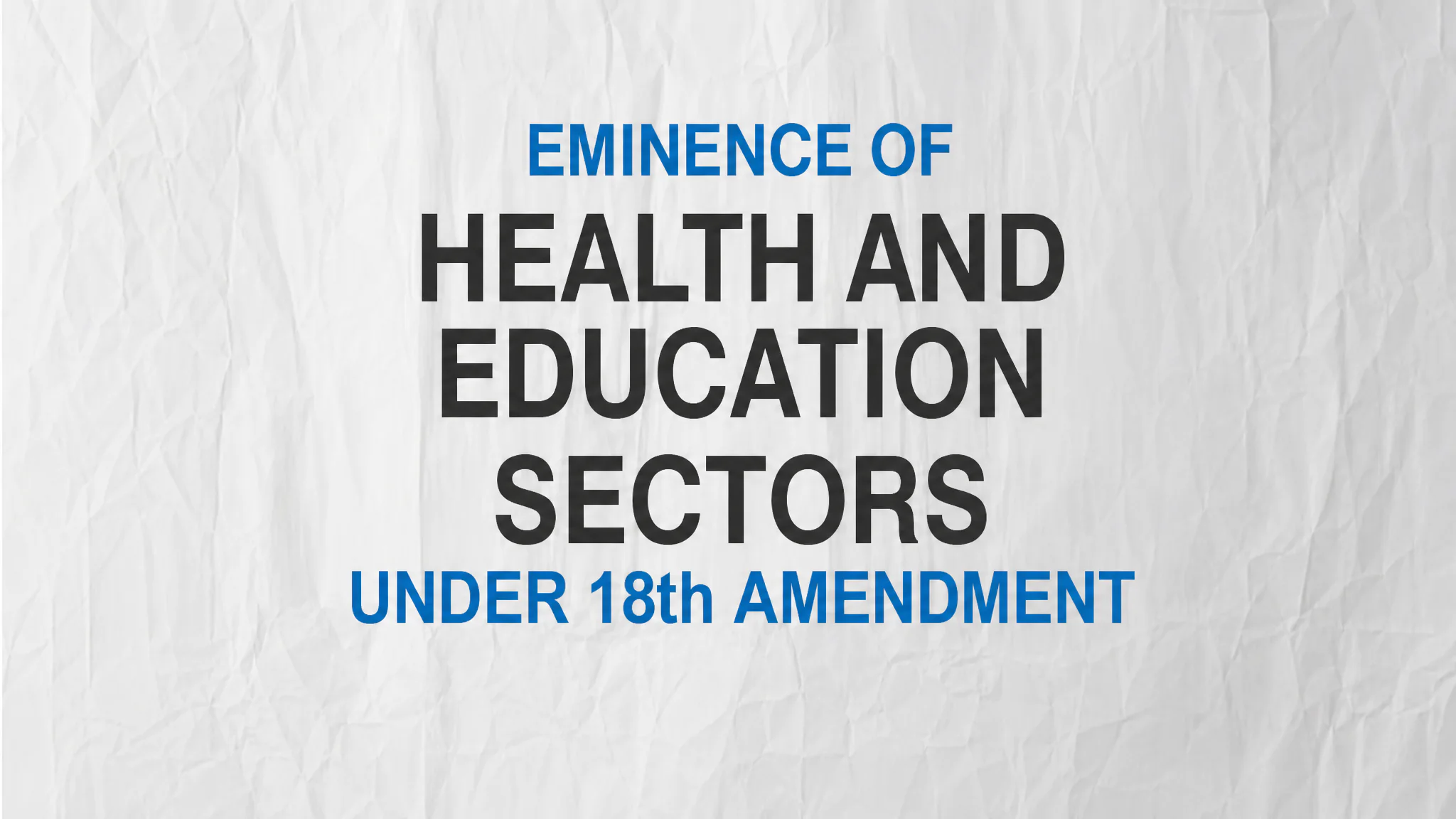 Eminence of Health and Sectors Under 18th Amendment