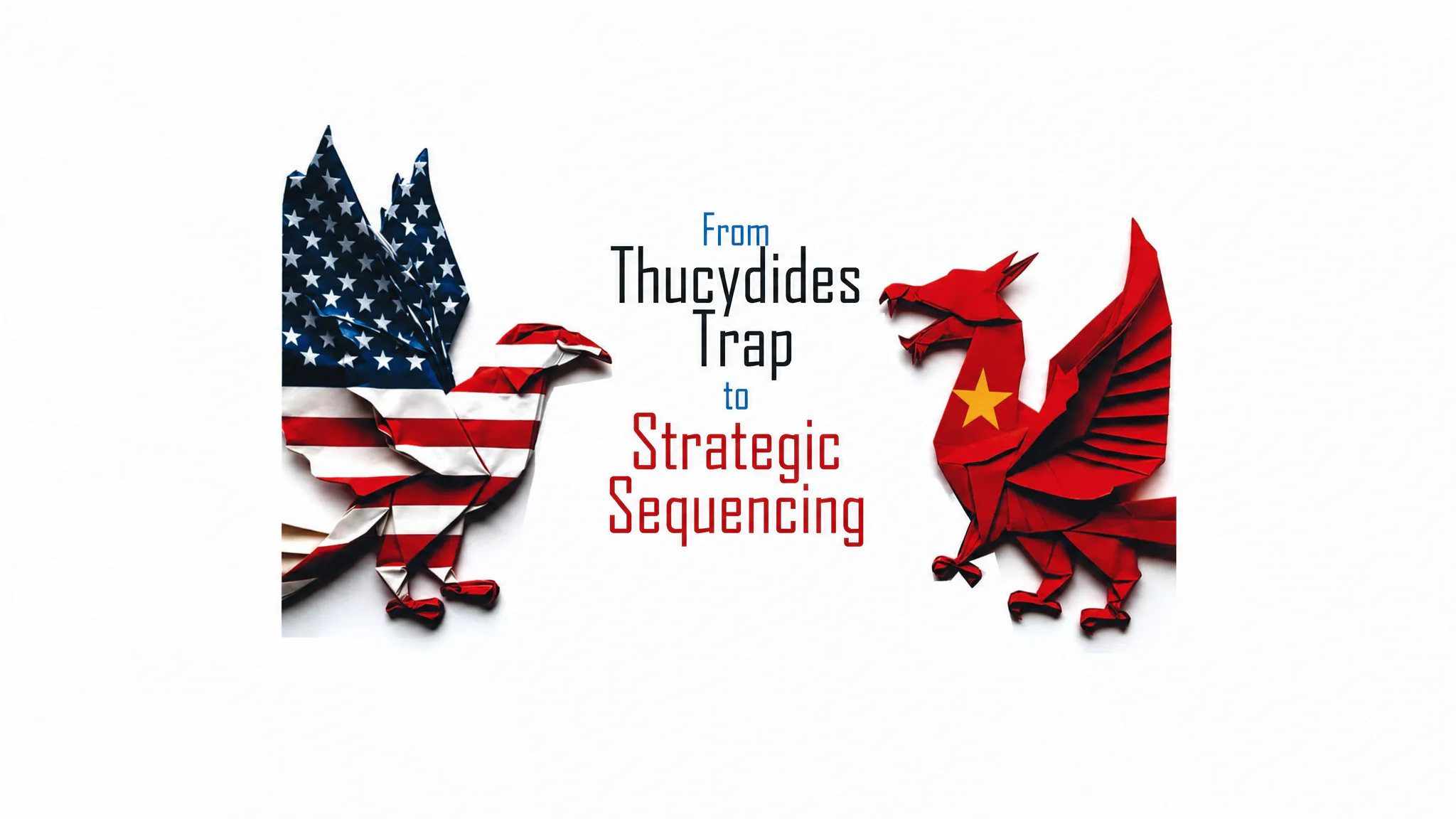 From Thucydides Trap to strategic sequencing