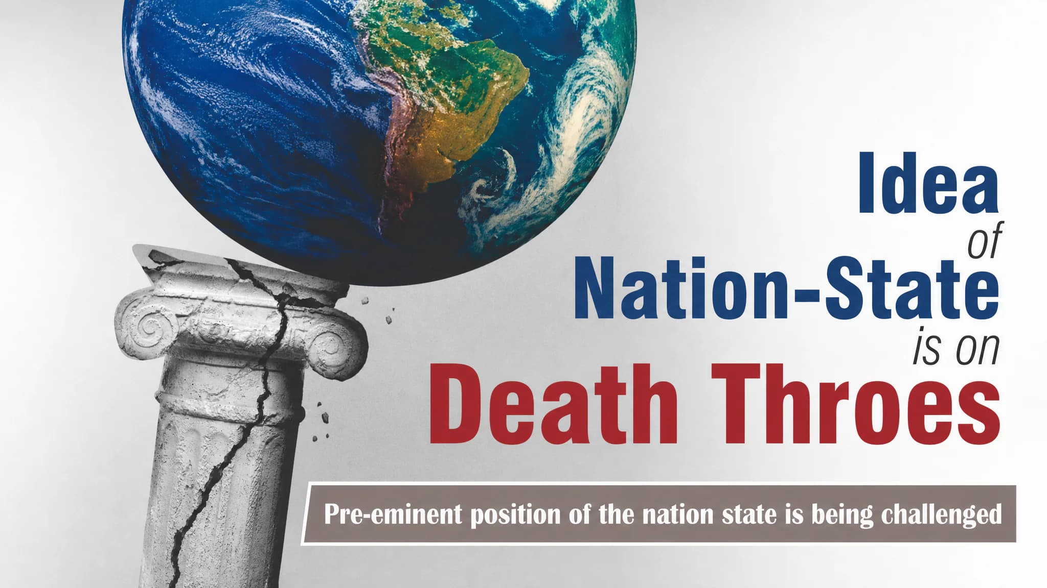 Idea of Nation - State is on Death Throes