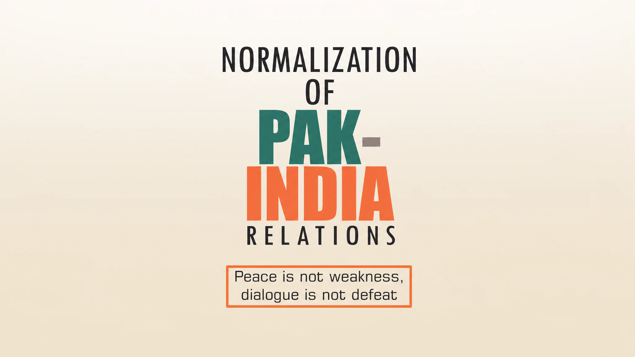 Normalization of Pak - India Relations