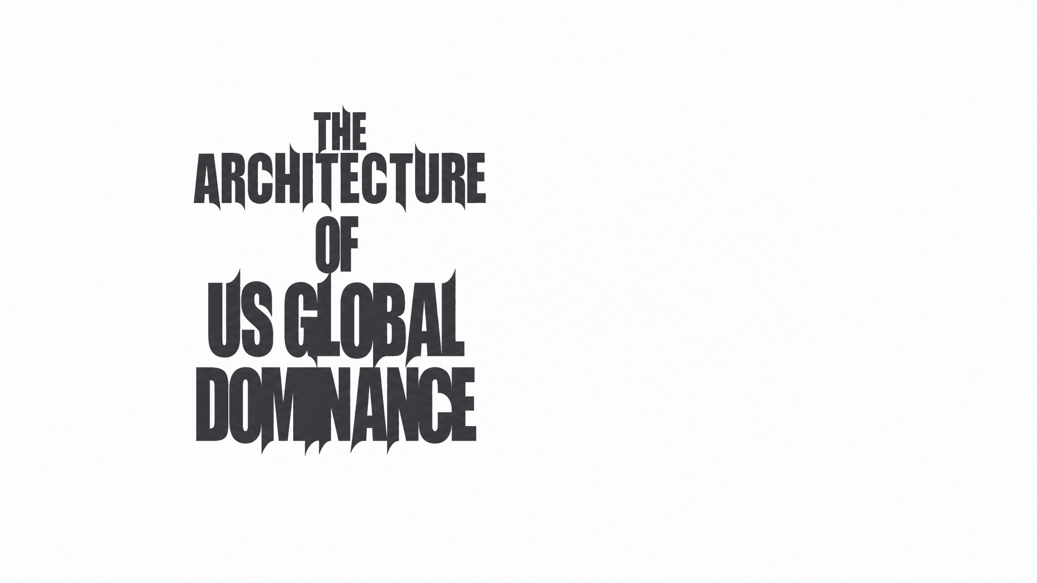 The Architecture of US Global Dominance