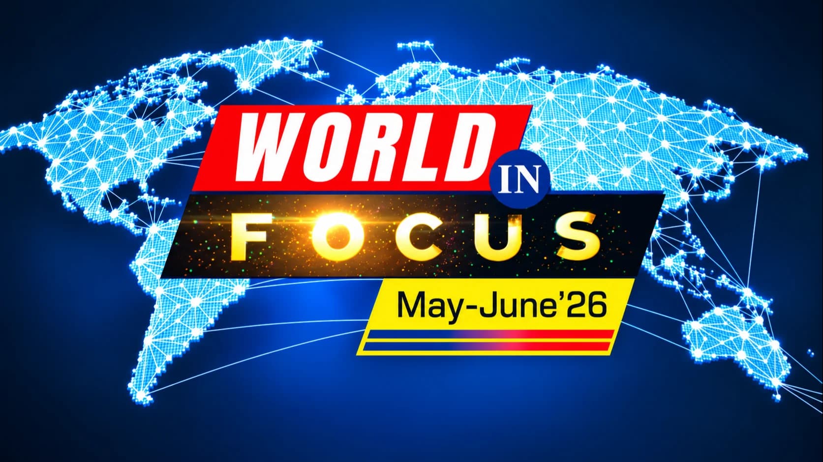 World in Focus (May-June'26) - NATIONAL