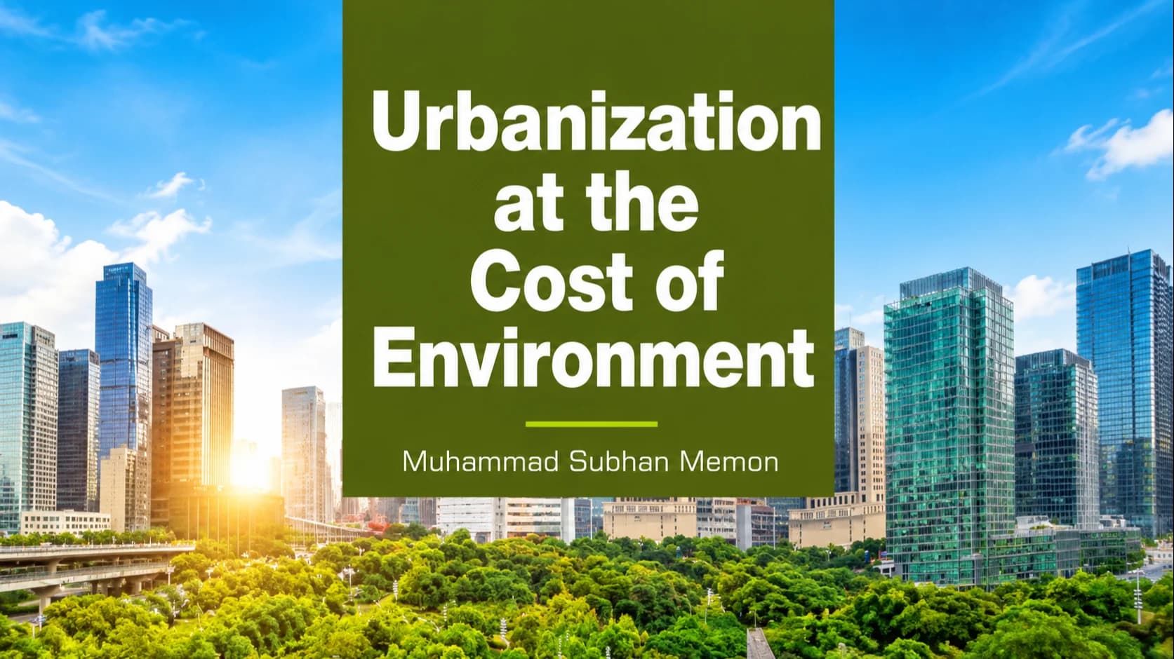 Urbanization at The Cost Of Environment
