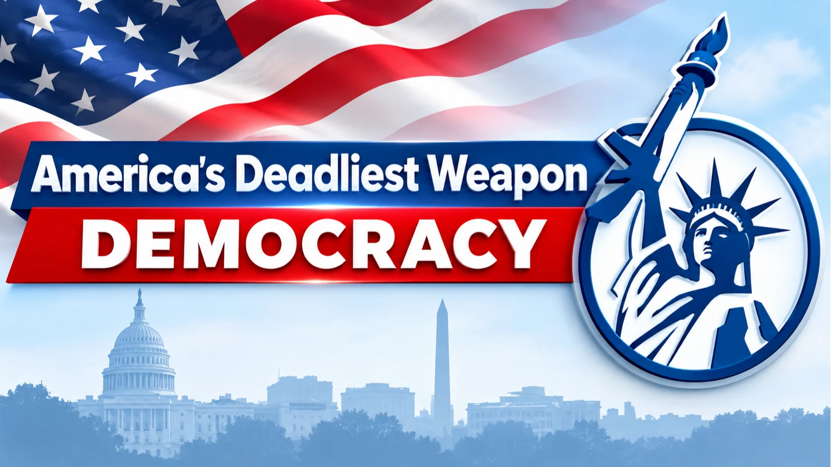 America's Deadliest Weapon Democracy