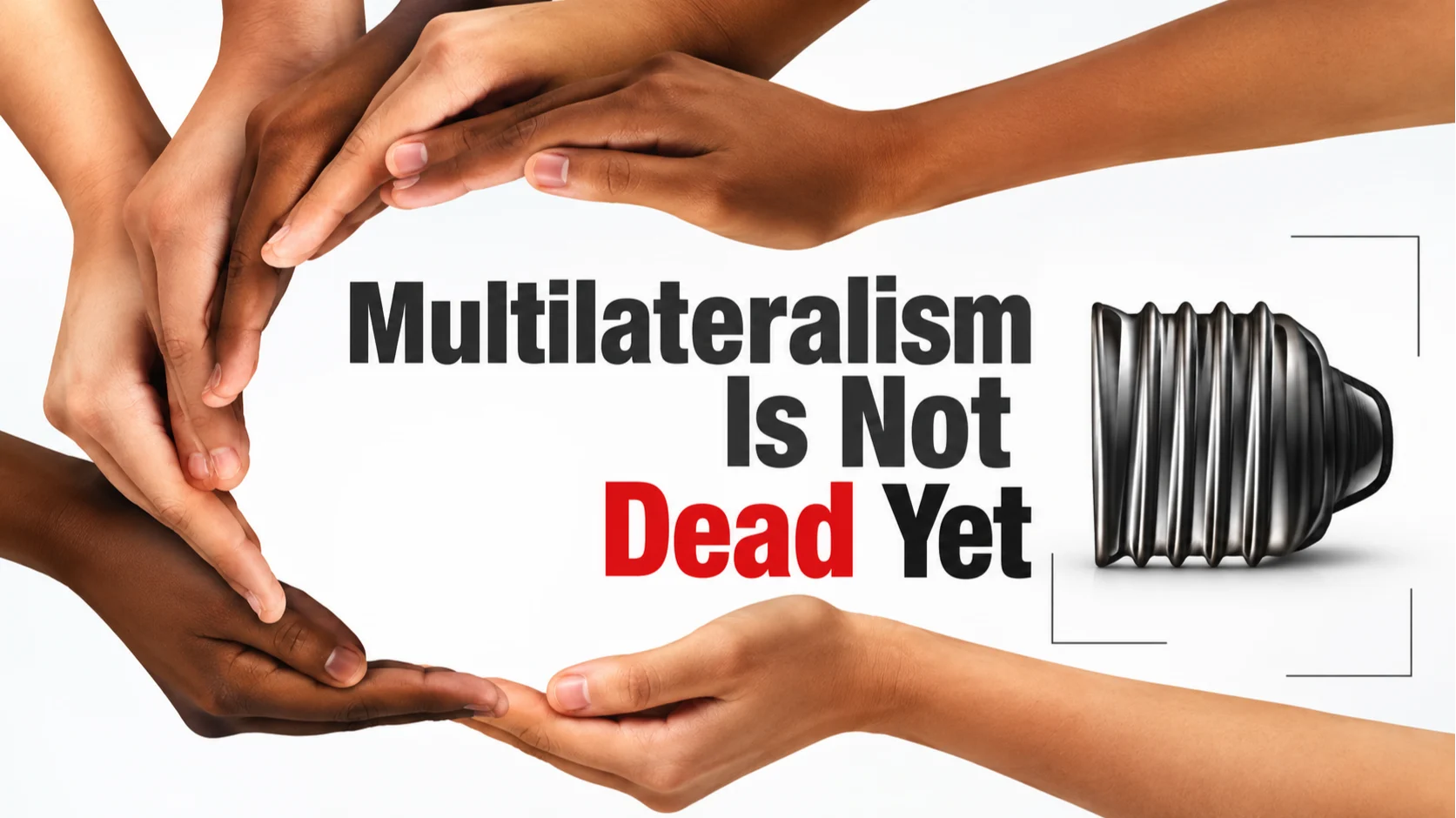 Multilateralism is Not Dead Yet