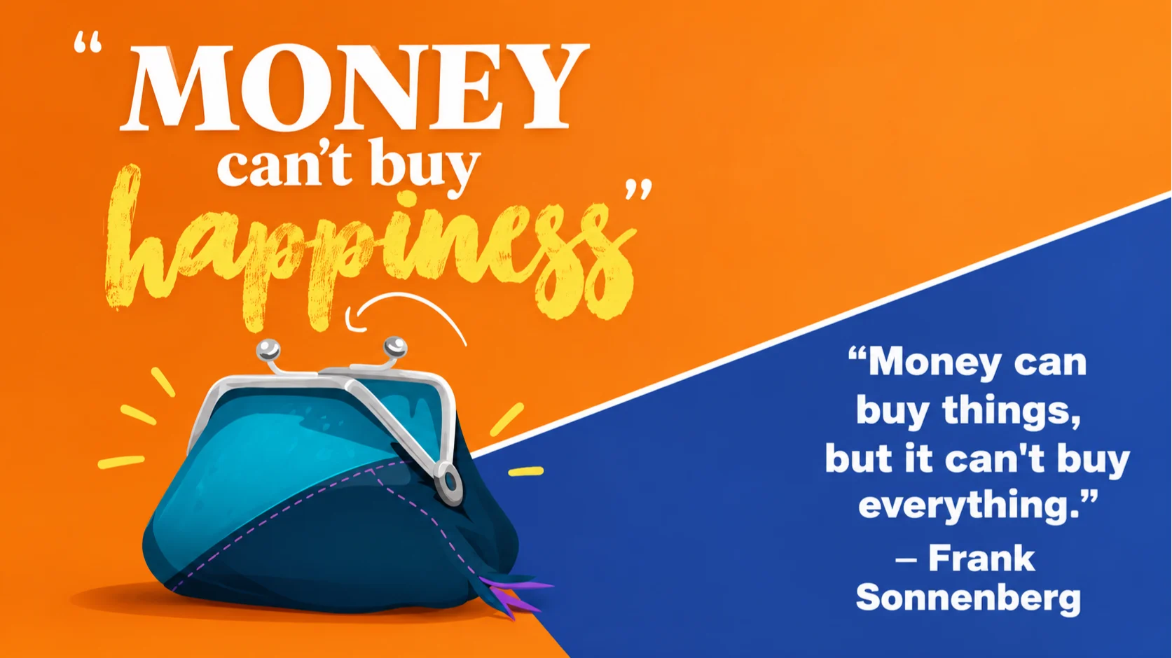 Money can't buy happiness