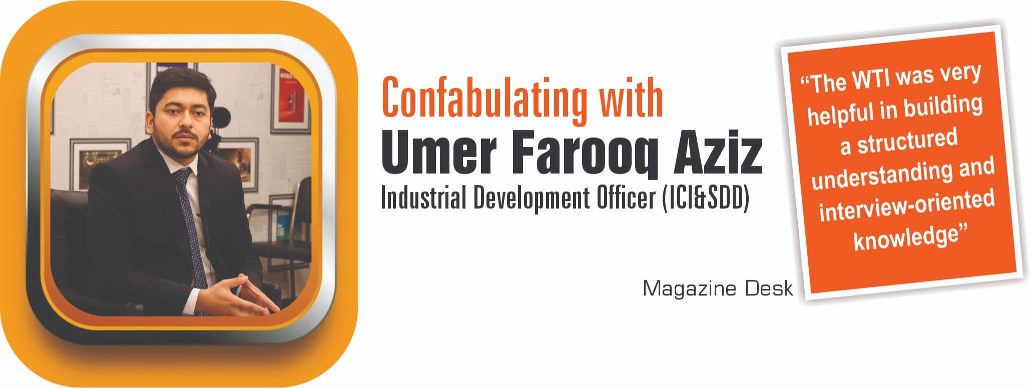 Confabulating with Umer Farooq Aziz Industrial Development Officer (ICI&SDD)